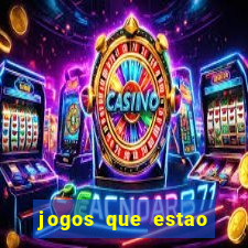 jogos que estao pagando hoje